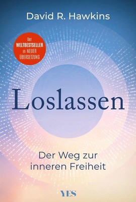 Loslassen | David R. Hawkins | Der Weg zur inneren Freiheit | Buch | 368 S.