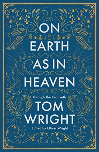 On Earth as in Heaven by Tom Wright - - Image 8
