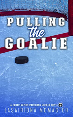 Pulling the Goalie - Paperback NEW McMaster, Lasai 11/05/2023