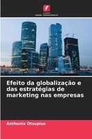 Anthonia Otsupius | Efeito Da GlobalizaçãO E Das EstratéGias De Marketing Nas...