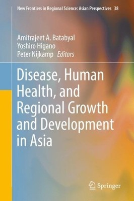 Disease, Human Health, and Regional Growth and Development in... - 9789811362675
