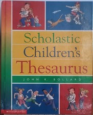 ***Scholastic Children's Thesaurus (Scholastic Reference) John K. Bollard***