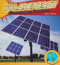Solar Energy: Running on Sunshine (Powering Our World) by Hansen, Amy S., Accept