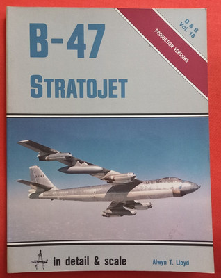 in detail & scale D&S Vol.18, B-47 STRATOJET Production Versions