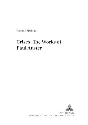 Thumbnail - Carsten Springer Crises: The Works Of Paul Auster (taschenbuch)