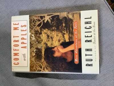 Comfort Me with Apples : More Adventures at the Table by Ruth Reichl  Hardcover