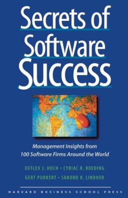 Secrets Of Software Success: Management Insights From 100 Softwa