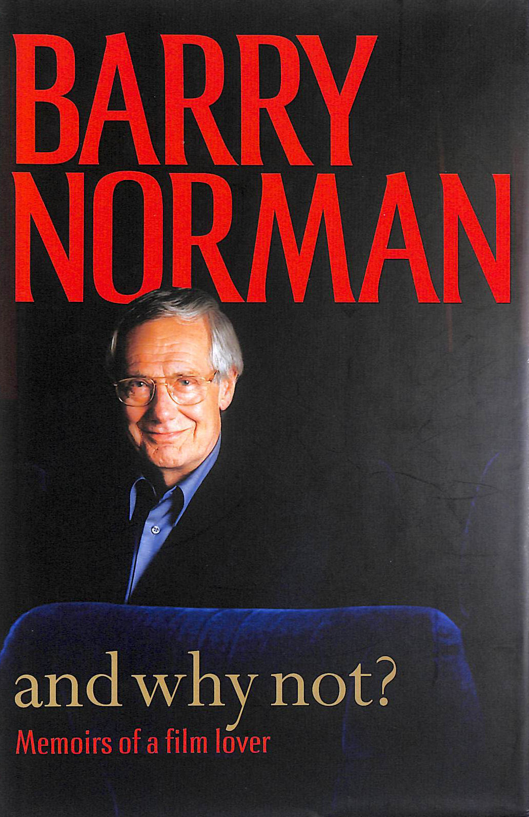 And Why Not?: As I Never Did Say by Norman, Barry
