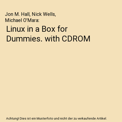 Linux in a Box for Dummies. with CDROM, Jon M. Hall, Nick Wells, Michael O'Mara