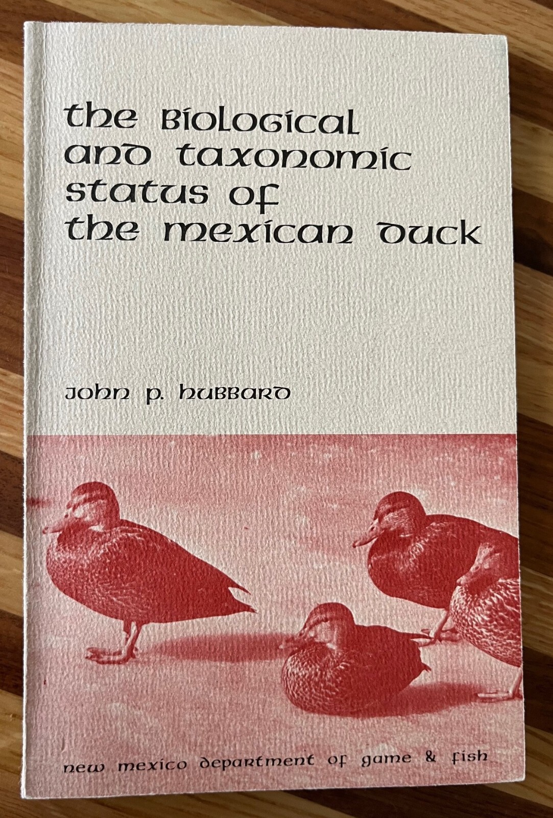1977 Study on the Biological and Taxonomic Status of the Mexican Duck by J. P. Hubbard