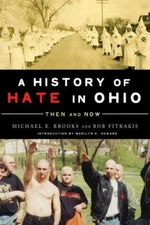 History of Hate in Ohio : Then and Now, Paperback by Brooks, Michael E.; Fitr...