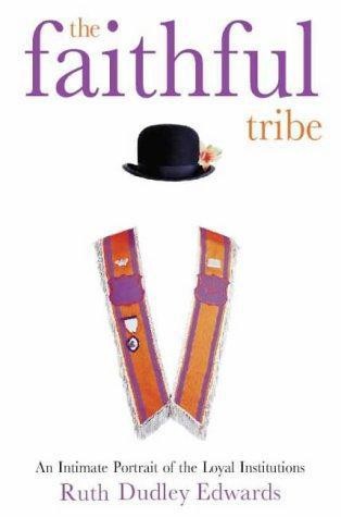 The Faithful Tribe: An Intimate Portrait of the Loyal... - Dudley Edwards, Ruth