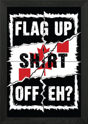 Flag Up Shirt Off Eh? Design gerahmtes Wandbild Poster Leinwanddruck Bild