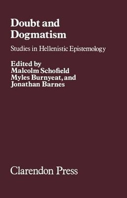 Doubt and Dogmatism by Malcolm Schofield, Myles Burnyeat, Jon... - 9780198246015