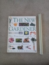 New Gardener : The Practical Guide to Gardening Basics by Pippa Greenwood 1995,