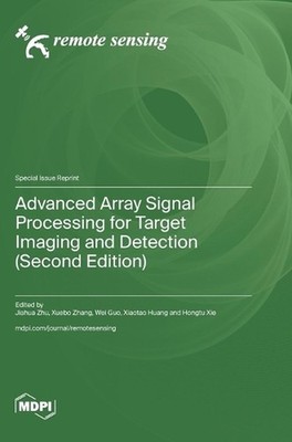 Advanced Array Signal Processing for Target Imaging and Detection (Second Editio