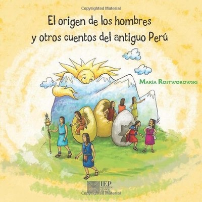 El origen de los hombres y otros cuentos del antiguo Perú (Spanish Edition)