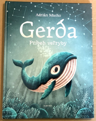 VG 2018 HC First ED Gerda Whale Adrian Macho Pribeh vel'ryby Slovak Language