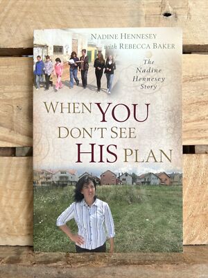 When You Don't See His Plan by Nadine Hennesey (2013 Trade Paperback)