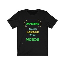 Actions Speak Louder Than Words #MamaSaid Series #funny #tshirt