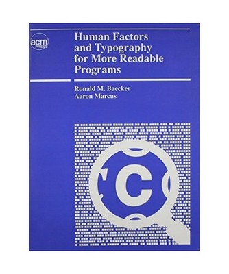 Human Factors and Typography for More Readable Programs, Ronald M. Baecker, Aaro
