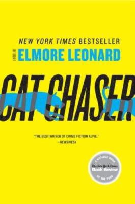 Cat Chaser: A Novel - Paperback By Leonard, Elmore - VERY GOOD