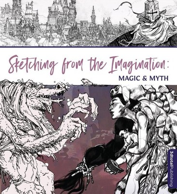 Sketching From the Imagination: Magic & Myth by 3dtotal Publishing (English) Pap