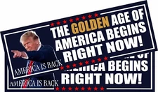 Trump Sticker THE GOLDEN AGE OF AMERICA BEGINS RIGHT NOW Decal or Magnet Pair