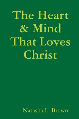 Natasha L. Brown | The Heart & Mind That Loves Christ | Taschenbuch | Englisch