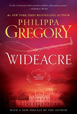 WIDEACRE: A NOVEL (THE WIDEACRE TRILOGY) By Philippa Gregory - Hardcover *VG+*