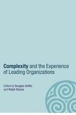 Complexity and the Experience of Leading Organizations Douglas Griffin