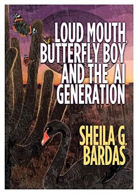 			Loud Mouth, Butterfly Boy and The AI Generation, Bardas 9781914933486 New..		