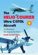 The Helio Courier Ultra C/STOL Aircraft - 9780786477197