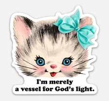 2-pack I'm Merely a Vessel for God's Light Vinyl Decals - Kitsch Cute Cat Kitten
