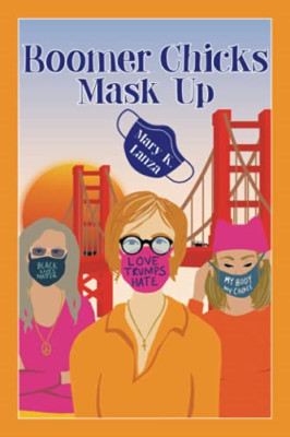 Boomer Chicks Mask Up -  NEW Mary K Lanza 2021