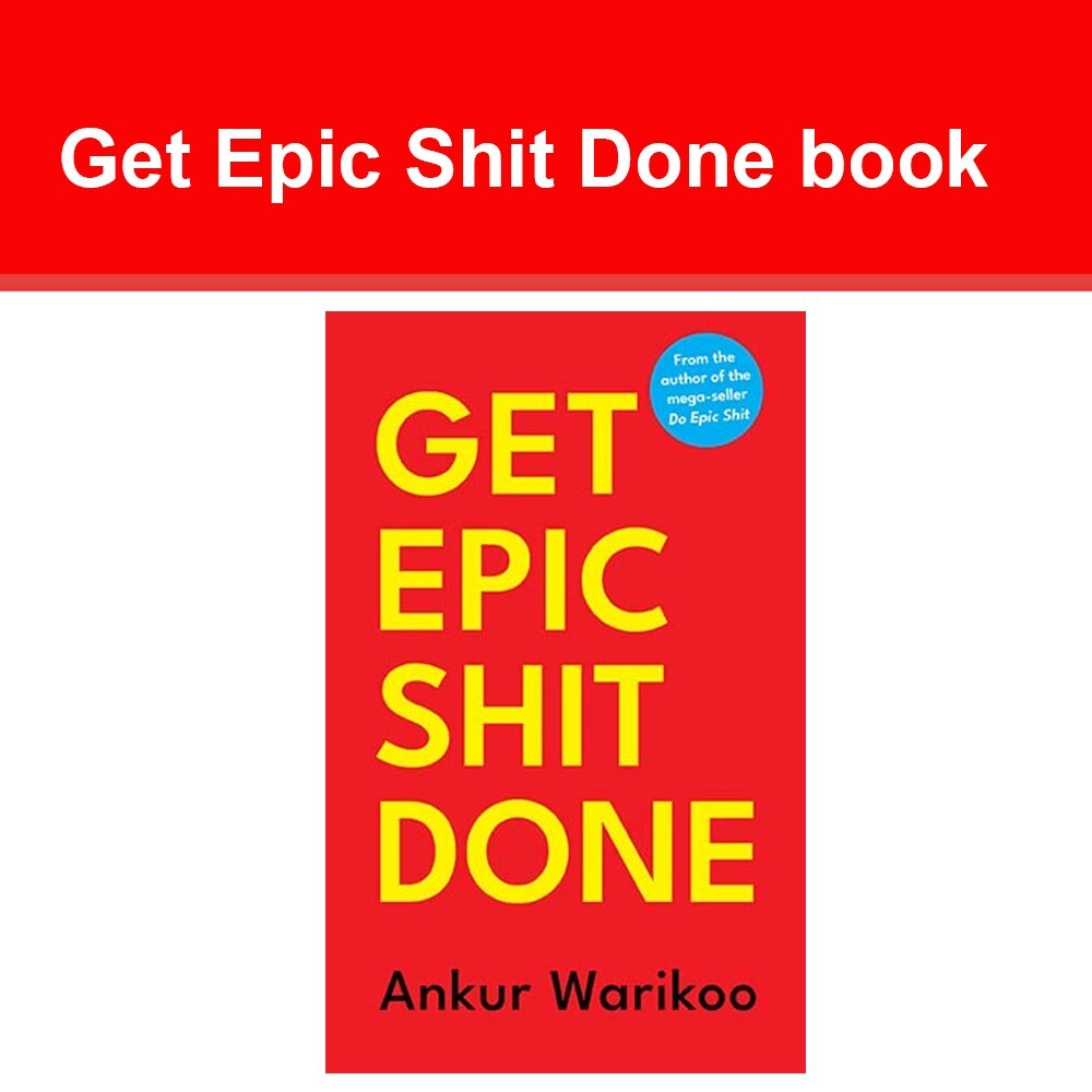 Get Epic Shit Done by Ankur Warikoo 9789393986078 NEW book