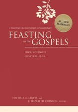 Feasting on the Gospels--Luke, Volume 2: A Feasting on the Word Commentary by Cy