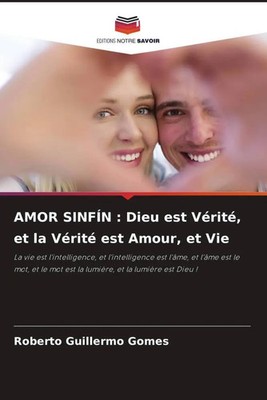 Roberto Guillermo Gomes | AMOR SINFÍN : Dieu est Vérité, et la Vérité est...