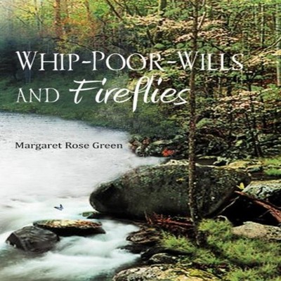 Whip-Poor-Wills and Fireflies Margaret Rose Green Hardcover Autho