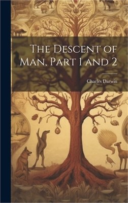The Descent of Man, Part 1 and 2 (Hardback or Cased Book)