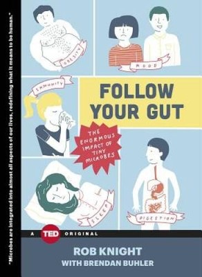 Follow Your Gut: The Enormous Impact of Tiny Microbes (TED Books) - VERY GOOD