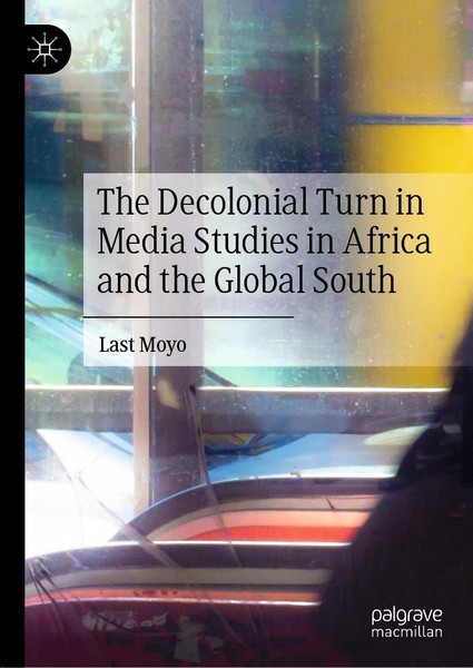 The Decolonial Turn In Media Studies In Africa And The Global South Last Moyo-image