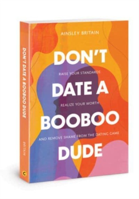 Dont Date a Booboo Dude by Ainsley Britain (Paperback Book)