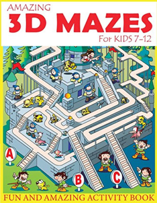 Amazing 3D Mazes Activity Book For Kids 7-12: Fun and A - Paperback NEW Focus, R