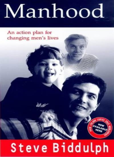 Manhood: An Action Plan for Changing Men's Lives By Steve Biddu .9781869890995