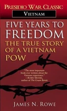 Five Years to Freedom: The True Story of a Vietnam POW by Rowe, James N.
