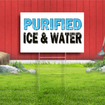 Purified Ice & Water Coroplast Sign Plastic Indoor Outdoor Yard Sign | eBay