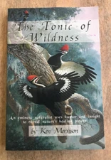 THE TONIC OF WILDNESS ~ KEN MORRISON ~ 2006 ~ NATURE'S HEALING POWER REVEALED