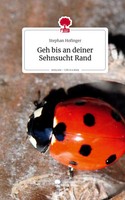Geh Bis An Deiner Sehnsucht Rand. Life Is A Story - Story.One | Stephan Hofinger