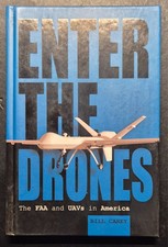 Enter The Drones FAA And UAVs In America Bill Carey HC Book